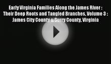 Download Early Virginia Families Along the James River