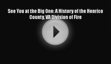 [PDF] See You at the Big One: A History of the Henrico
